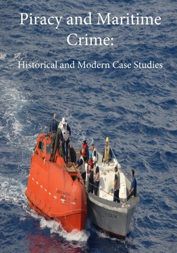 Piracy And Maritime Crime Historical And Modern Case Studies [Paperback]