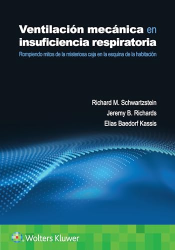 Ventilaci&243n mec&225nica en insuficiencia respiratoria Rompiendo mitos de [Paperback]