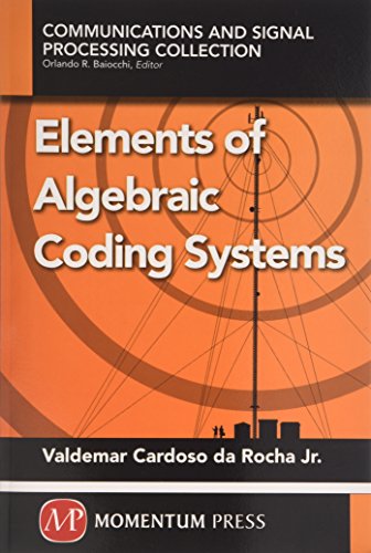 Elements Of Algebraic Coding Systems [Paperback]