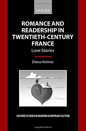 Romance and Readership in Twentieth-Century France Love Stories [Hardcover]