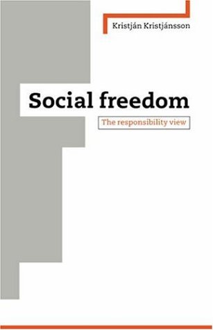 Social Freedom The Responsibility View [Hardcover]