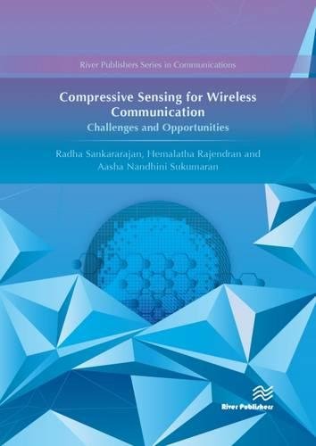 Compressive Sensing for Wireless Communication Challenges and Opportunities [Hardcover]