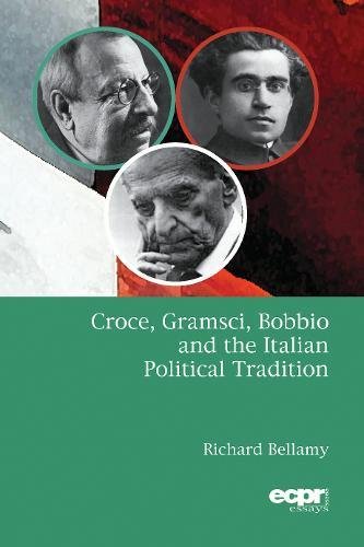 Croce, Gramsci, Bobbio and the Italian Political Tradition [Paperback]