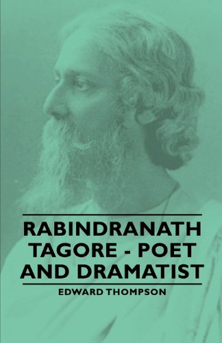 Rabindranath Tagore - Poet and Dramatist [Unknown]