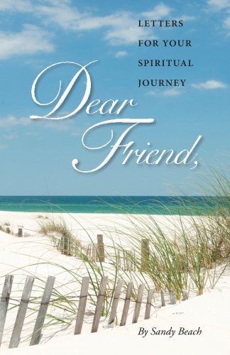Dear Friend Letters For Your Spiritual Journey [Paperback]