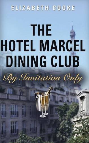 The Hotel Marcel Dining Club By Invitation Only [Hardcover]