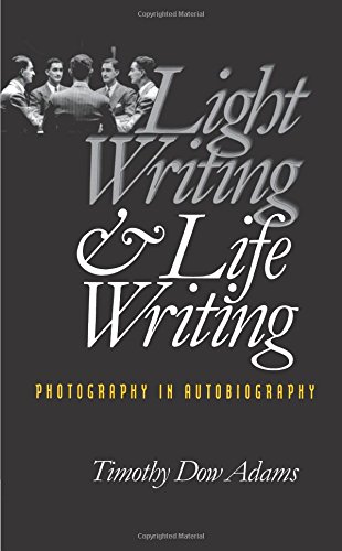 Light Writing And Life Writing Photography In Autobiography [Paperback]