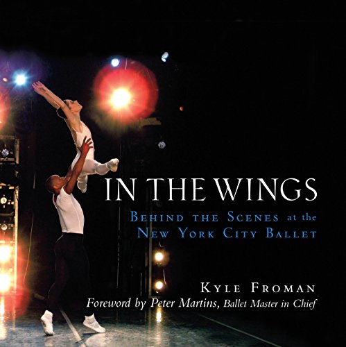 In the Wings Behind the Scenes at the New York City Ballet [Paperback]