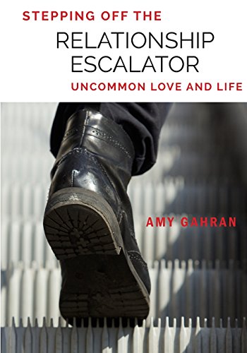 Stepping off the Relationship Escalator  Uncommon Love and Life [Paperback]