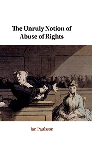 The Unruly Notion of Abuse of Rights [Hardcover]