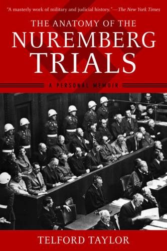 The Anatomy of the Nuremberg Trials A Personal Memoir [Paperback]