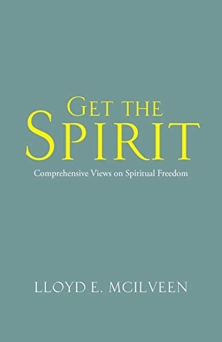 Get the Spirit  Comprehensive Views on Spiritual Freedom [Paperback]