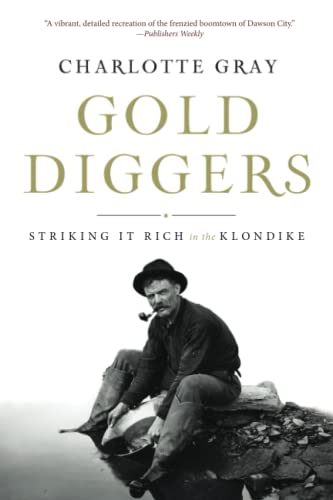Gold Diggers Striking It Rich in the Klondike [Paperback]