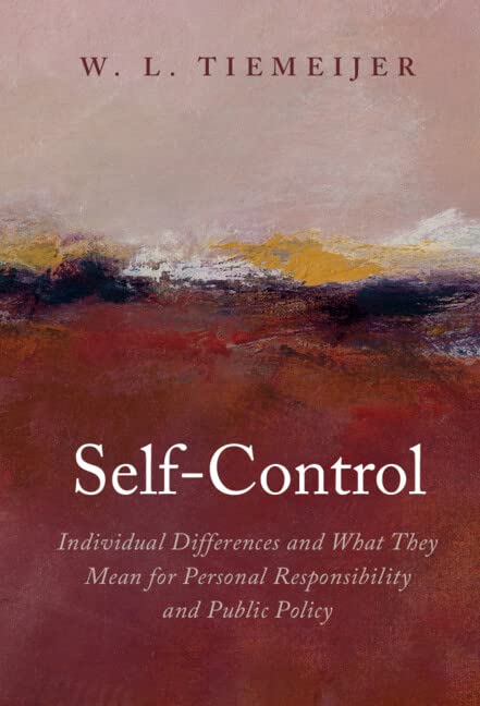 Self-Control Individual Differences and What They Mean for Personal Responsibil [Hardcover]
