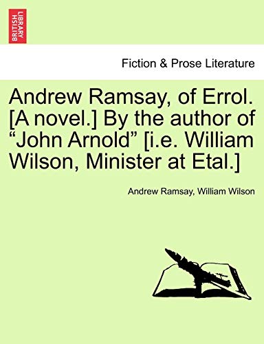 Andrew Ramsay, of Errol [A Novel ] by the Author of John Arnold [I E William Wil [Paperback]
