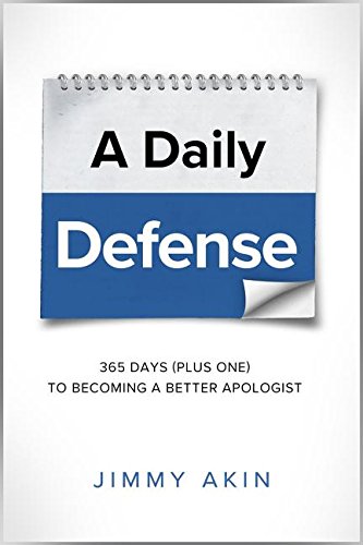 A Daily Defense 365 Days ( Plus One) To Becoming A Better Apologist [Paperback]
