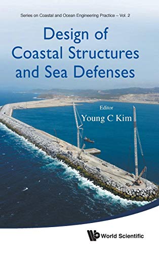 Design Of Coastal Structures And Sea Defenses (series On Coastal And Ocean Engin [Hardcover]