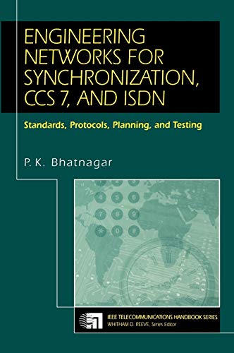 Engineering Networks for Synchronization, CCS 7, and ISDN Standards, Protocols, [Hardcover]
