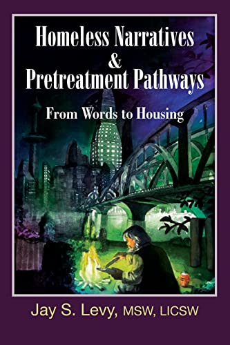 Homeless Narratives & Pretreatment Pathways From Words To Housing (new Horizons [Paperback]