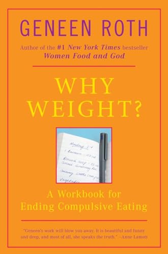Why Weight A Workbook for Ending Compulsive Eating [Paperback]