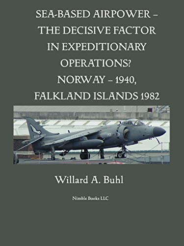 Sea-Based Airpower - The Decisive Factor In Expeditionary Operations (norway, 1 [Paperback]