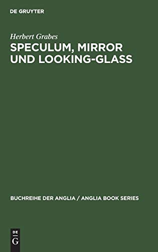Speculum, Mirror und Looking-Glass  Kontinuitt und Originalitt der Spiegelmet [Hardcover]