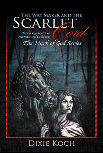 The Way Maker And The Scarlet Cord In The Quake Of Two Supernatural Collusions  [Hardcover]