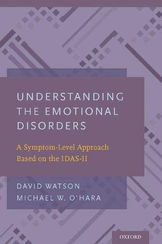 Understanding the Emotional Disorders A Symptom-Level Approach Based on the IDA [Hardcover]