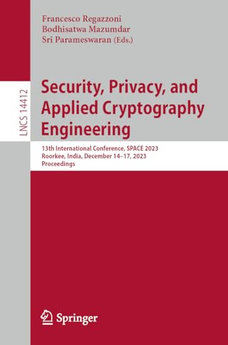 Security, Privacy, and Applied Cryptography Engineering 13th International Conf [Paperback]