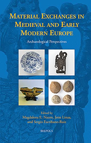 Material Exchanges in Medieval and Early Modern Europe Archaeological Perspecti [Hardcover]