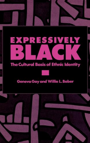 Expressively Black The Cultural Basis Of Ethnic Identity [Hardcover]