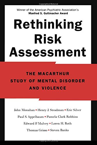 Rethinking Risk Assessment The MacArthur Study of Mental Disorder and Violence [Hardcover]