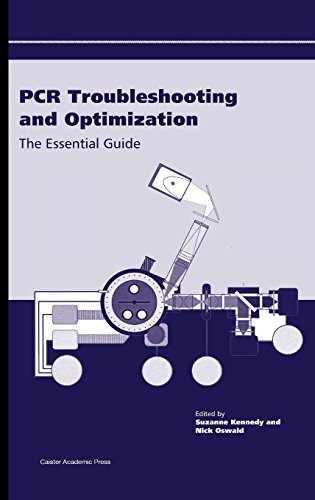 PCR Troubleshooting and Optimization The Essential Guide [Hardcover]