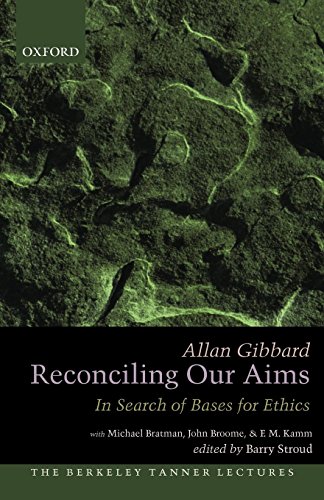 Reconciling Our Aims In Search of Bases for Ethics [Paperback]