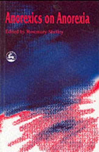 Anorexics On Anorexia [Paperback]