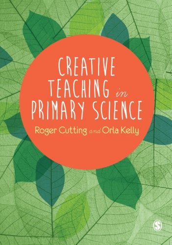 Creative Teaching in Primary Science [Paperback]