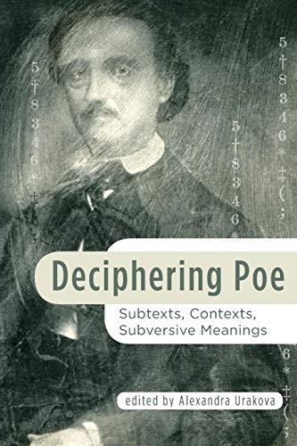 Deciphering Poe Subtexts, Contexts, Subversive Meanings [Paperback]