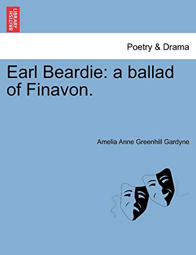 Earl Beardie  A ballad of Finavon [Paperback]