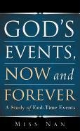 God's Events, Now and Forever  A Study of End-Time Events [Hardcover]