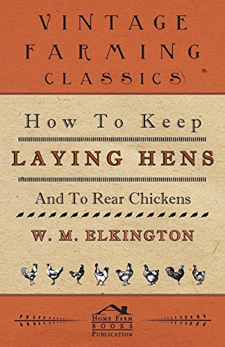 How To Keep Laying Hens And To Rear Chickens [Paperback]