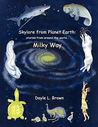 Skylore From Planet Earth Stories From Around The World...Milky Way [Paperback]