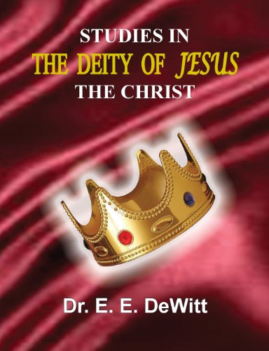Studies In The Deity Of Jesus, The Christ [Paperback]