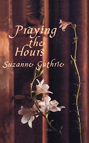 Praying the Hours [Paperback]
