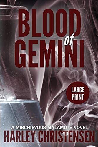 Blood of Gemini  (Mischievous Malamute Mystery Series Book 3) - Large Print [Paperback]