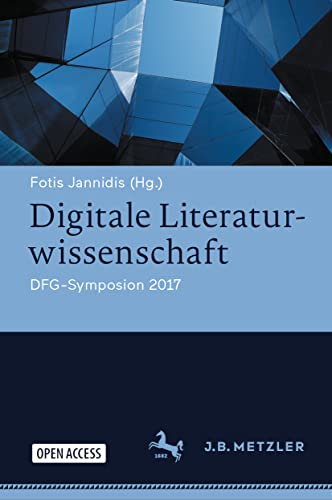 Digitale Literaturwissenschaft DFG-Symposion 2017 [Hardcover]