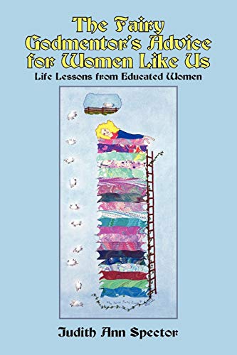 Fairy Godmentor's Advice for Women Like Us  Life Lessons from Educated Women [Paperback]