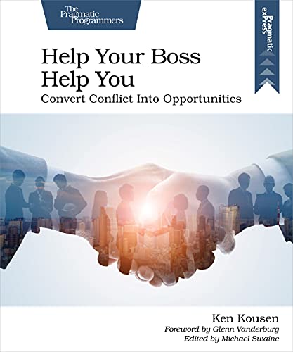 Help Your Boss Help You Convert Conflict Into Opportunities [Paperback]