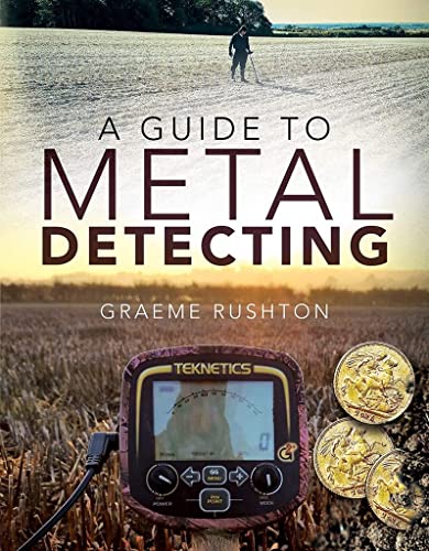 A Guide to Metal Detecting [Paperback]