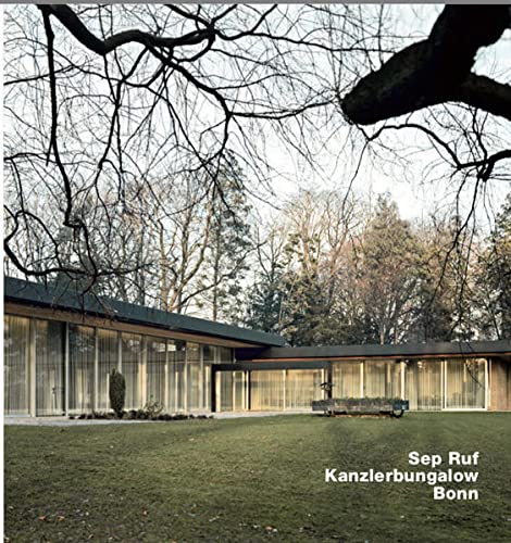 Sep Ruf, Kanzlerbungalow, Bonn Opus 72 [Hardcover]
