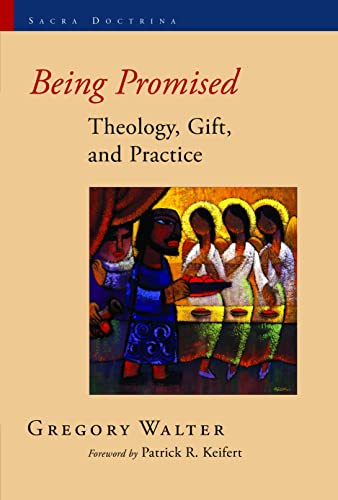 Being Promised Theology, Gift, And Practice (sacra Doctrina Christian Theology [Paperback]